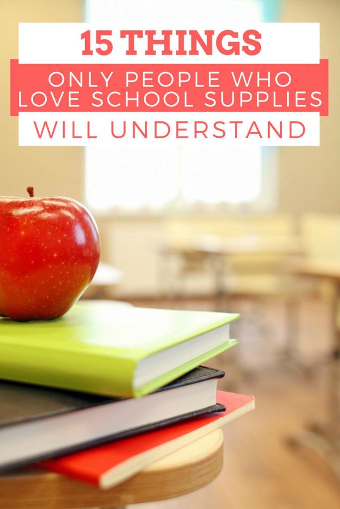 15 Things Only Those Who truly Love Back To School Supplies Will Understand