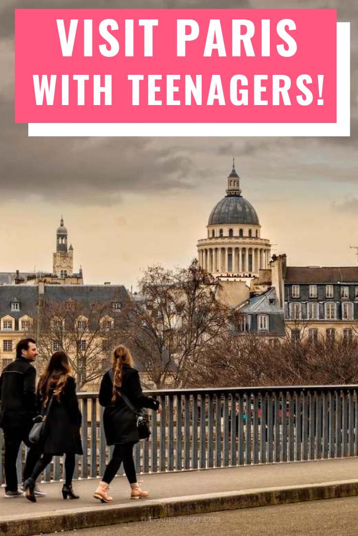 Tips for your next visit to Paris with teenagers and older kids