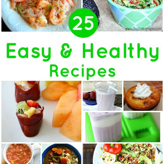 25 Easy and Healthy Recipes for all Busy Parents