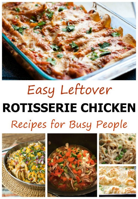 Easy Leftover Rotisserie Chicken Recipes For Busy People 585x840 