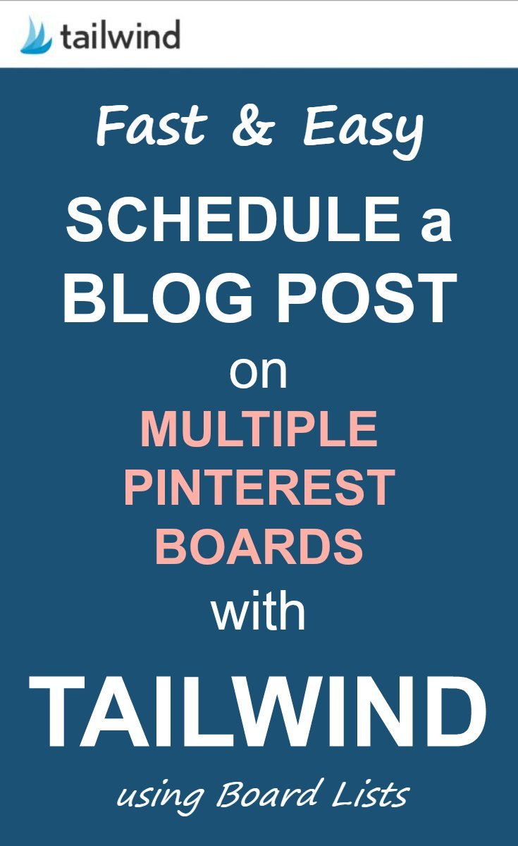 Fast and Easy way to schedule a blog post on multiple Pinterest boards with Tailwind and Board Lists