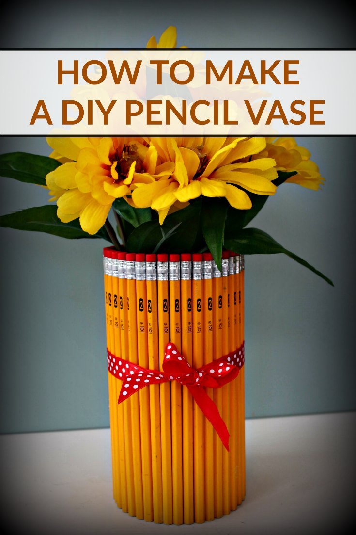 How to Make a DIY Pencil Vase - the perfect gift for your child's teacher