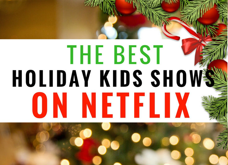 The best holiday kids shows and movies on Netflix 
