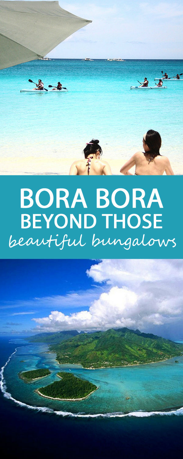 Theres more to Bora Bora than those beautiful bungalows