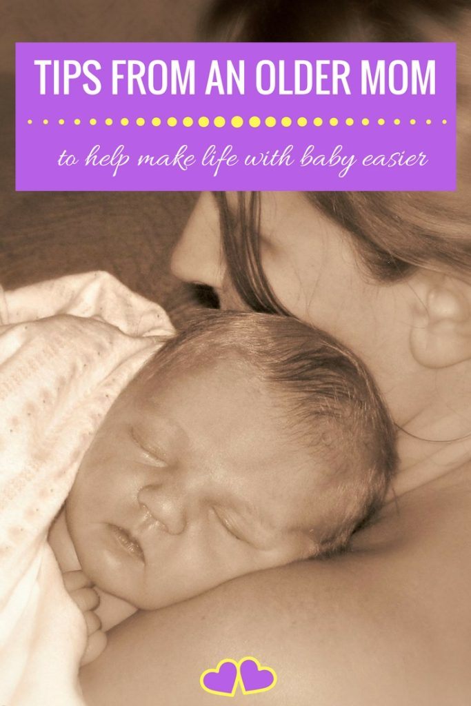 Tips From An Older Mom To Help Make Life With Baby Easier