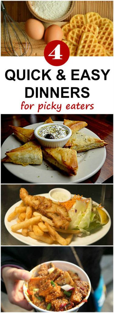 four quick and easy dinners for picky eaters